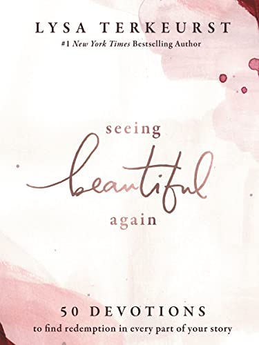 Seeing Beautiful Again: 50 Devotions to Find Redemption in Every Part of Your Story von Thomas Nelson